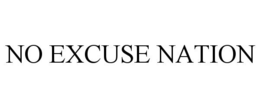 NO EXCUSE NATION trademark