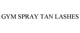 GYM SPRAY TAN LASHES trademark