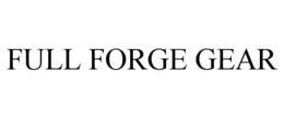 FULL FORGE GEAR trademark