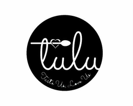 TULU TASTE US LOVE US trademark