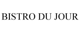BISTRO DU JOUR trademark
