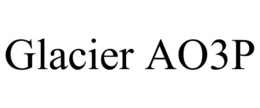 GLACIER AO3P trademark