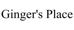 GINGER'S PLACE trademark