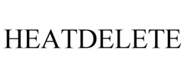 HEATDELETE trademark