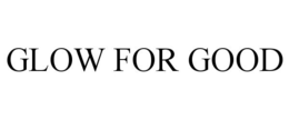 GLOW FOR GOOD trademark