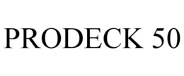 PRODECK 50 trademark