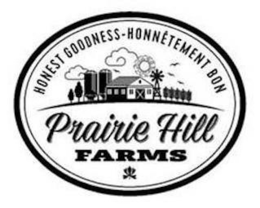 HONEST GOODNESS-HONNÊTEMENT BON PRAIRIE HILL FARMS trademark