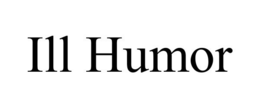ILL HUMOR trademark