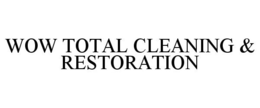 WOW TOTAL CLEANING & RESTORATION trademark