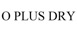 O PLUS DRY trademark