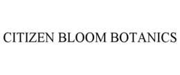 CITIZEN BLOOM BOTANICS trademark