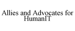 ALLIES AND ADVOCATES FOR HUMANIT trademark