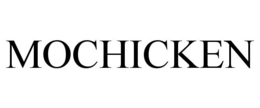 MOCHICKEN trademark