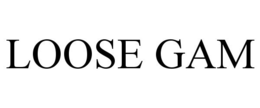 LOOSE GAM trademark