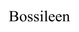BOSSILEEN trademark