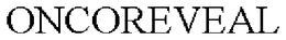 ONCOREVEAL trademark