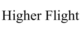 HIGHER FLIGHT trademark