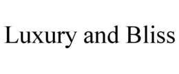 LUXURY AND BLISS trademark