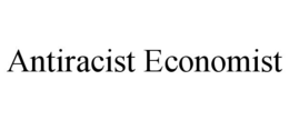 ANTIRACIST ECONOMIST trademark