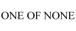 ONE OF NONE trademark