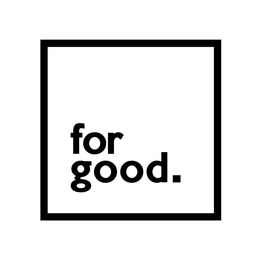 FOR GOOD. trademark