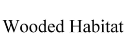 WOODED HABITAT trademark