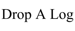 DROP A LOG trademark