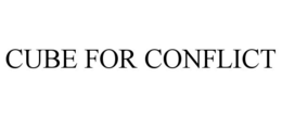 CUBE FOR CONFLICT trademark