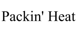 PACKIN' HEAT trademark