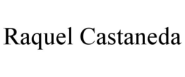RAQUEL CASTANEDA trademark
