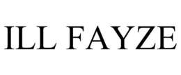 ILL FAYZE trademark
