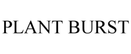 PLANT BURST trademark