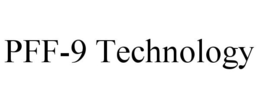 PFF-9 TECHNOLOGY trademark