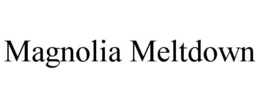 MAGNOLIA MELTDOWN trademark