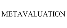 METAVALUATION trademark