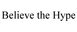 BELIEVE THE HYPE trademark