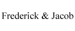 FREDERICK & JACOB trademark