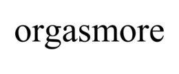ORGASMORE trademark