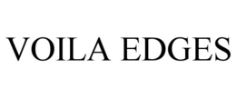 VOILA EDGES trademark