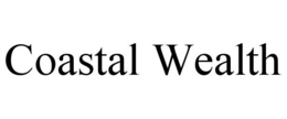 COASTAL WEALTH trademark