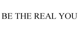 BE THE REAL YOU trademark