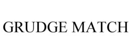 GRUDGE MATCH trademark