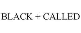 BLACK + CALLED trademark