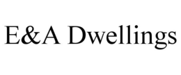 E&A DWELLINGS trademark