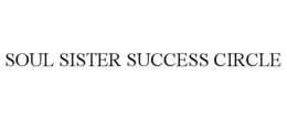 SOUL SISTER SUCCESS CIRCLE trademark