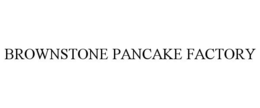 BROWNSTONE PANCAKE FACTORY trademark