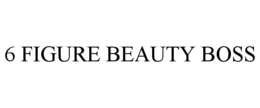 6 FIGURE BEAUTY BOSS trademark