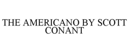 THE AMERICANO BY SCOTT CONANT trademark
