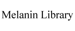 MELANIN LIBRARY trademark