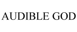 AUDIBLE GOD trademark